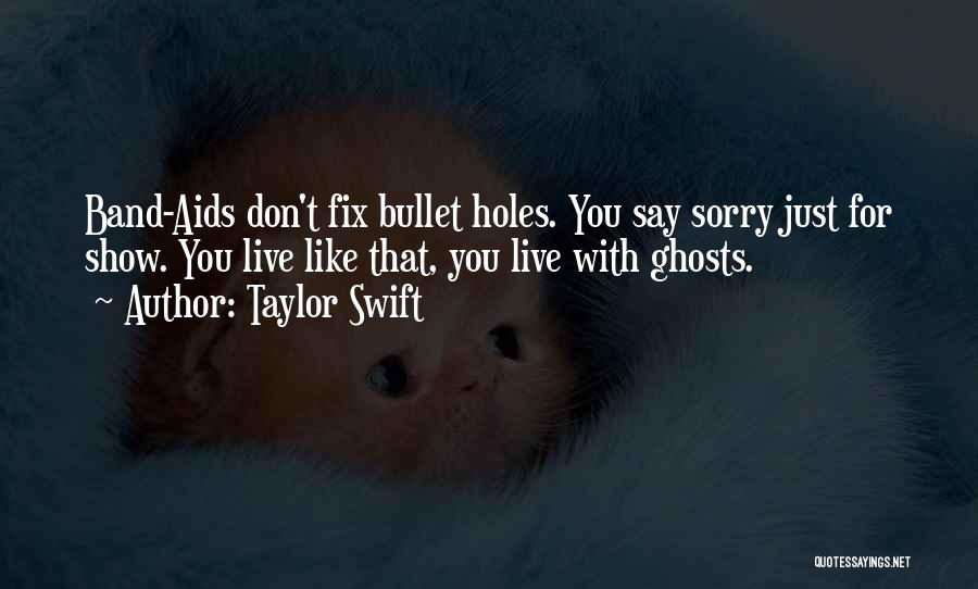 Bullet Holes Quotes By Taylor Swift