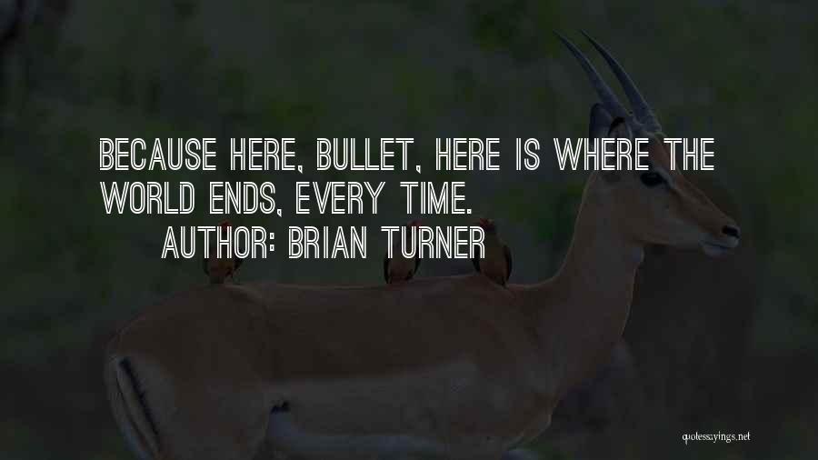 Bullet Quotes By Brian Turner