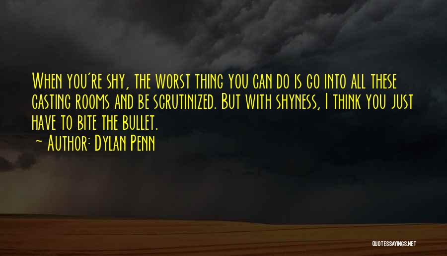 Bullet Quotes By Dylan Penn