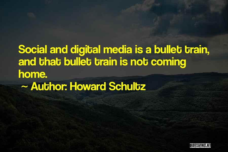 Bullet Train Quotes By Howard Schultz