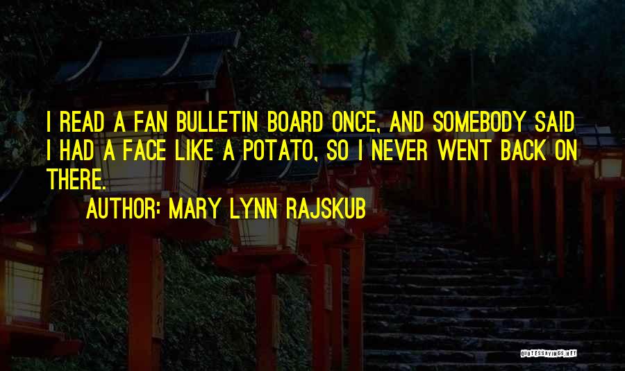 Bulletin Board Quotes By Mary Lynn Rajskub