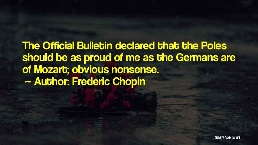 Bulletin Quotes By Frederic Chopin