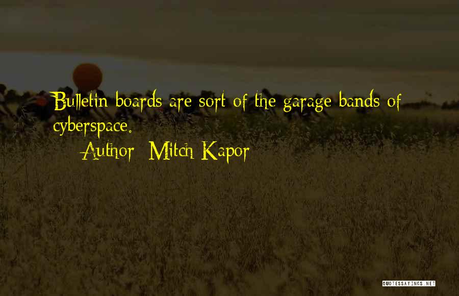 Bulletin Quotes By Mitch Kapor
