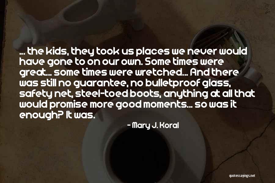 Bulletproof Glass Quotes By Mary J. Koral Bulletproof Glass Quotes By Mary J. Koral