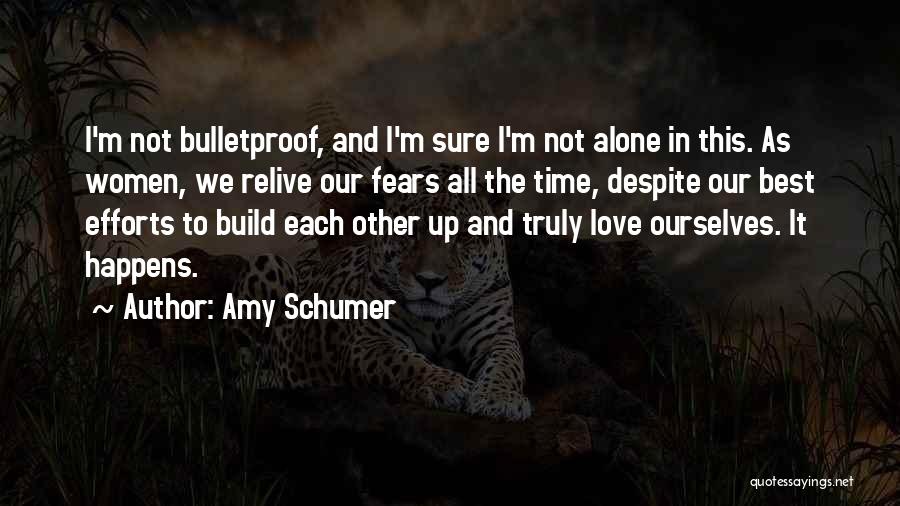 Bulletproof Love Quotes By Amy Schumer