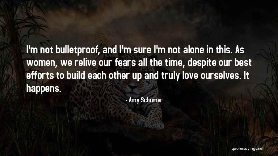 Bulletproof Love Quotes By Amy Schumer