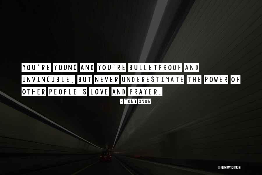 Bulletproof Love Quotes By Tony Snow Bulletproof Love Quotes By Tony Snow