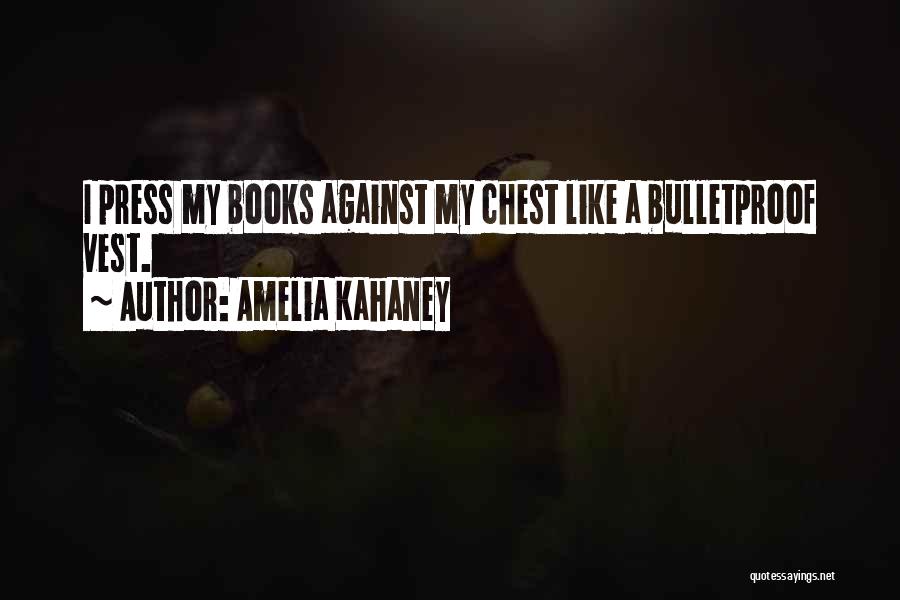 Bulletproof Vest Quotes By Amelia Kahaney