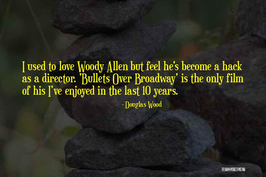 Bullets And Love Quotes By Douglas Wood Bullets And Love Quotes By Douglas Wood