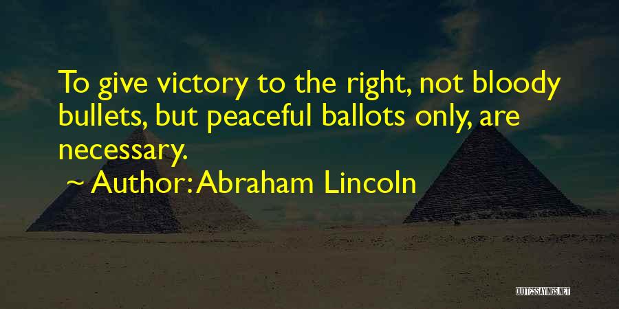 Bullets Or Ballots Quotes By Abraham Lincoln