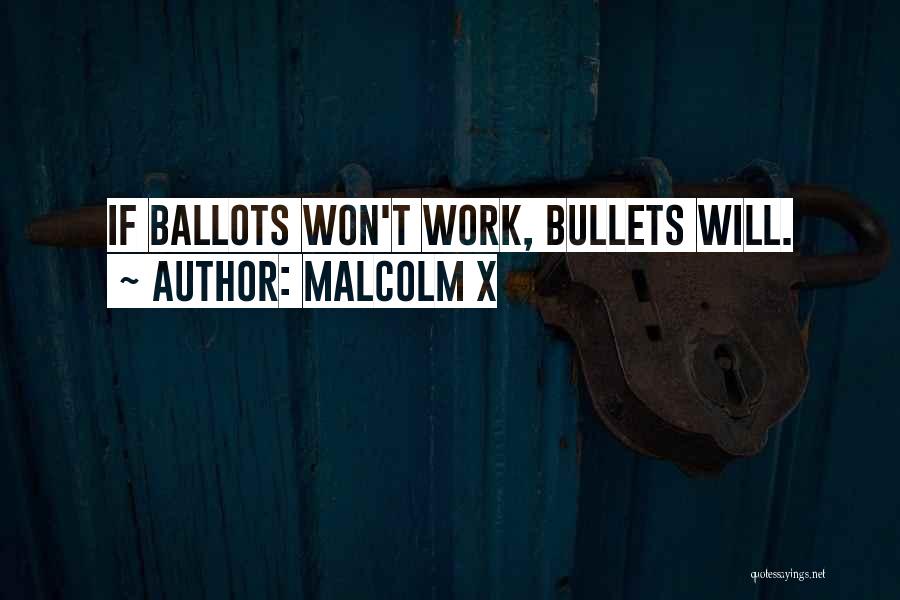 Bullets Or Ballots Quotes By Malcolm X