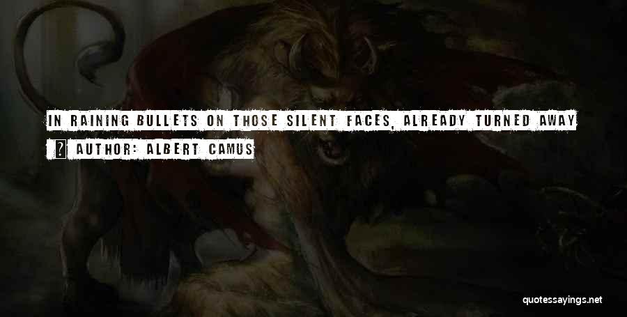 Bullets Quotes By Albert Camus