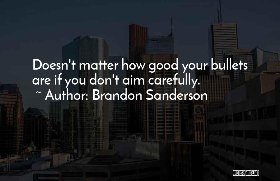 Bullets Quotes By Brandon Sanderson
