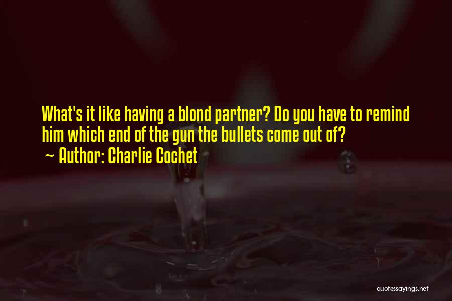 Bullets Quotes By Charlie Cochet