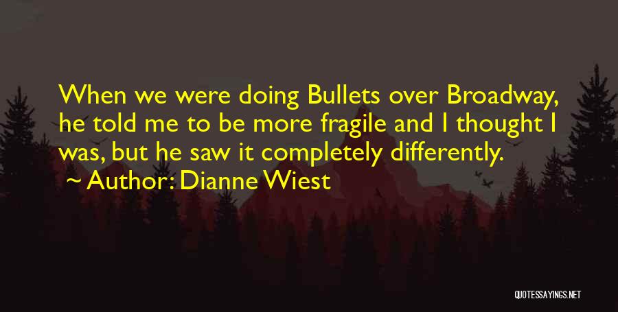 Bullets Quotes By Dianne Wiest