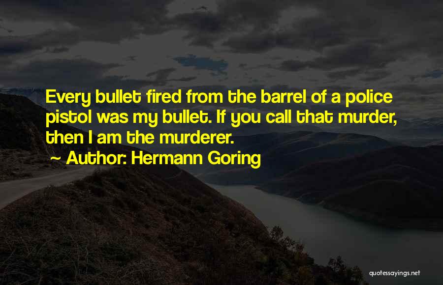 Bullets Quotes By Hermann Goring