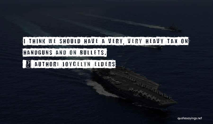 Bullets Quotes By Joycelyn Elders