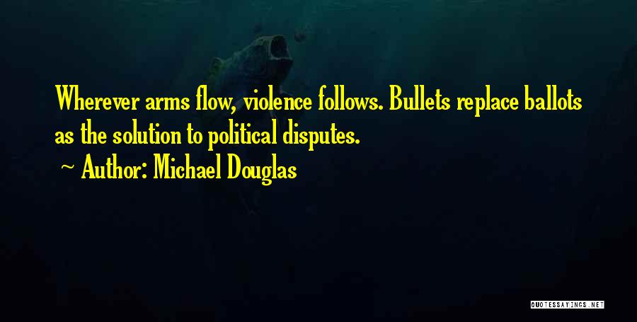 Bullets Quotes By Michael Douglas