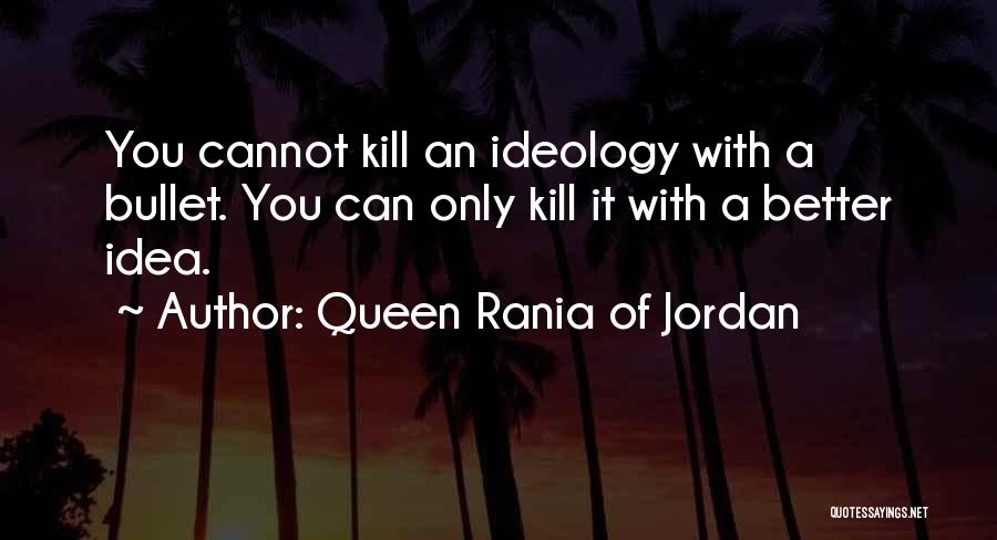Bullets Quotes By Queen Rania Of Jordan