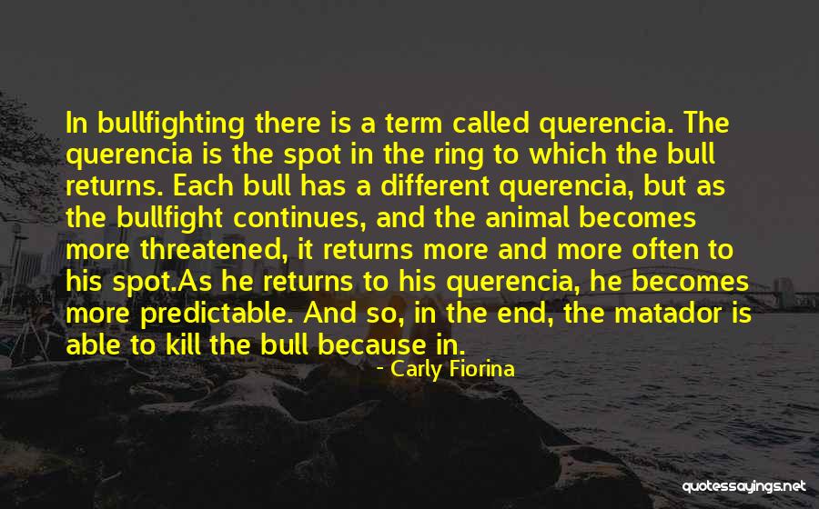 Bullfight Quotes By Carly Fiorina Bullfight Quotes By Carly Fiorina