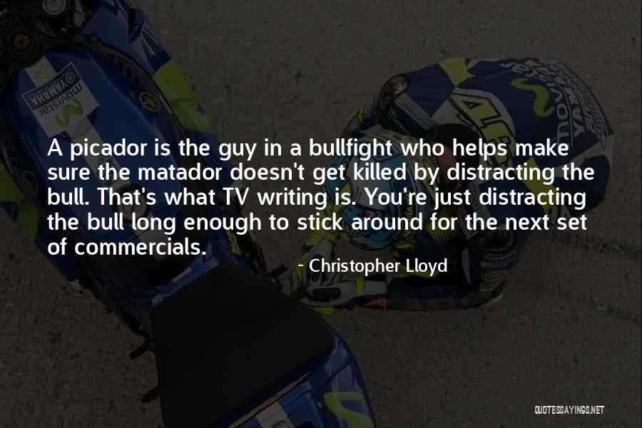 Bullfight Quotes By Christopher Lloyd Bullfight Quotes By Christopher Lloyd