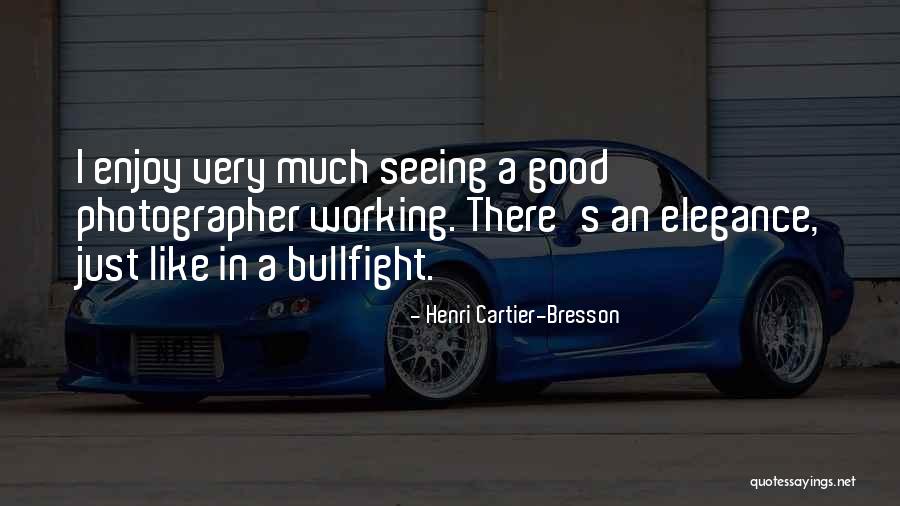 Bullfight Quotes By Henri Cartier-Bresson Bullfight Quotes By Henri Cartier-Bresson
