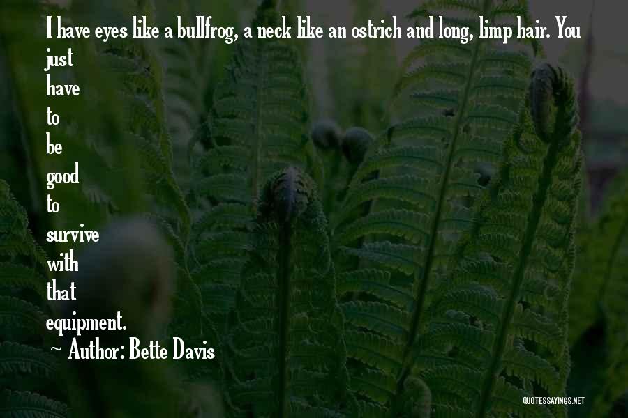 Bullfrog Quotes By Bette Davis