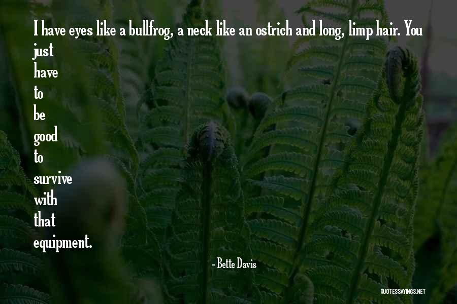 Bullfrog Quotes By Bette Davis Bullfrog Quotes By Bette Davis