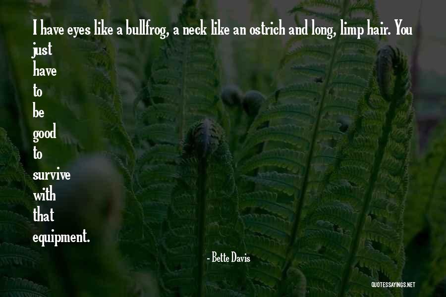 Bullfrog Quotes By Bette Davis