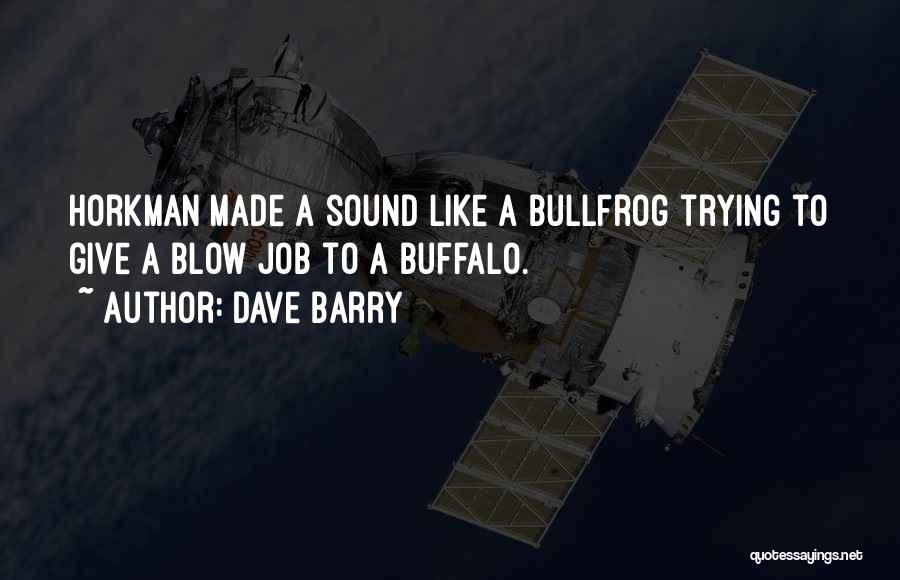 Bullfrog Quotes By Dave Barry