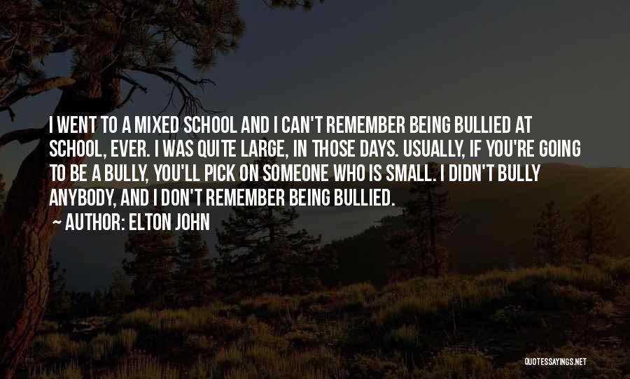 Bullied Quotes By Elton John