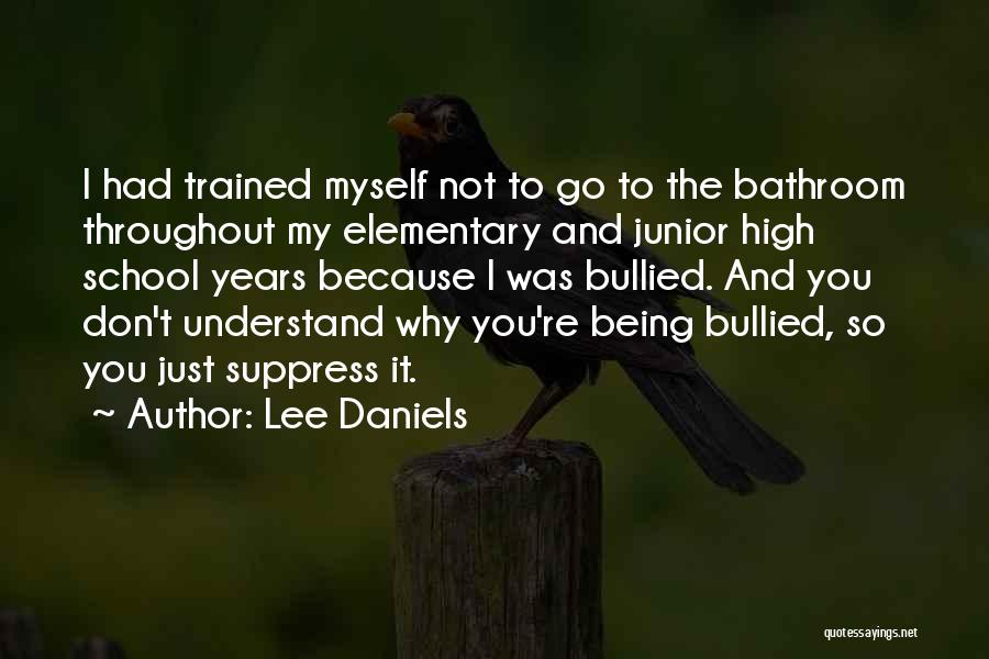 Bullied Quotes By Lee Daniels