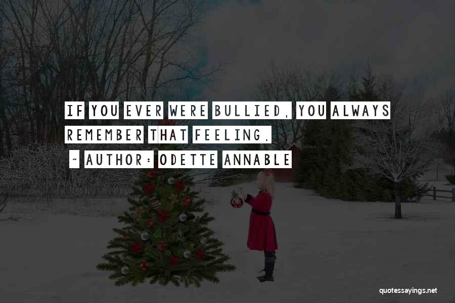 Bullied Quotes By Odette Annable Bullied Quotes By Odette Annable