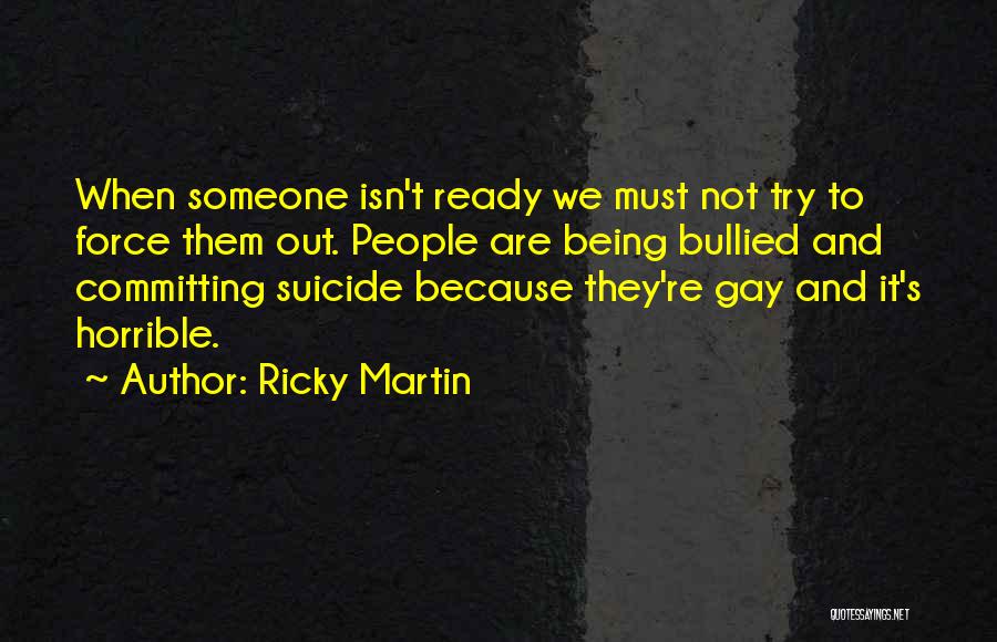Bullied Quotes By Ricky Martin