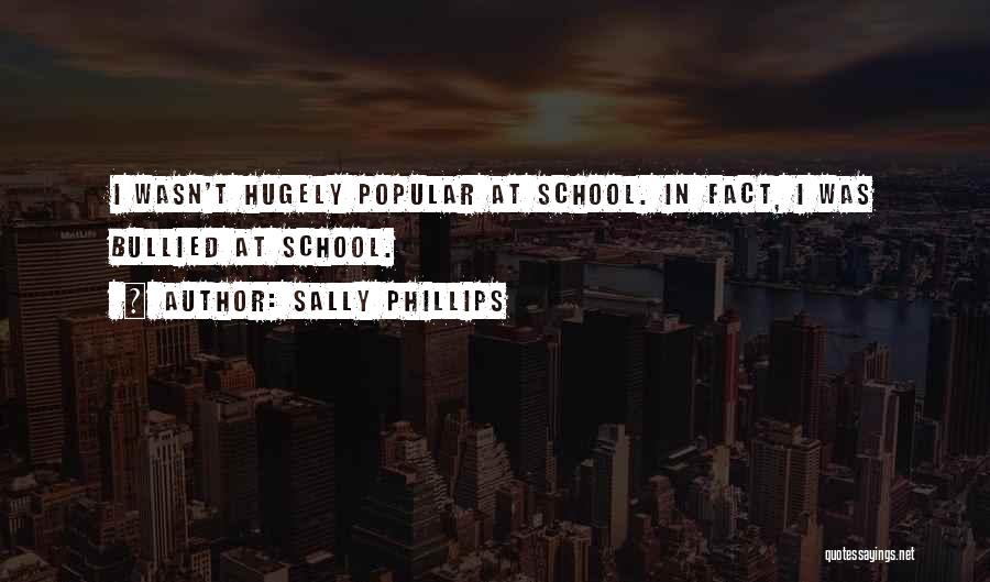Bullied Quotes By Sally Phillips