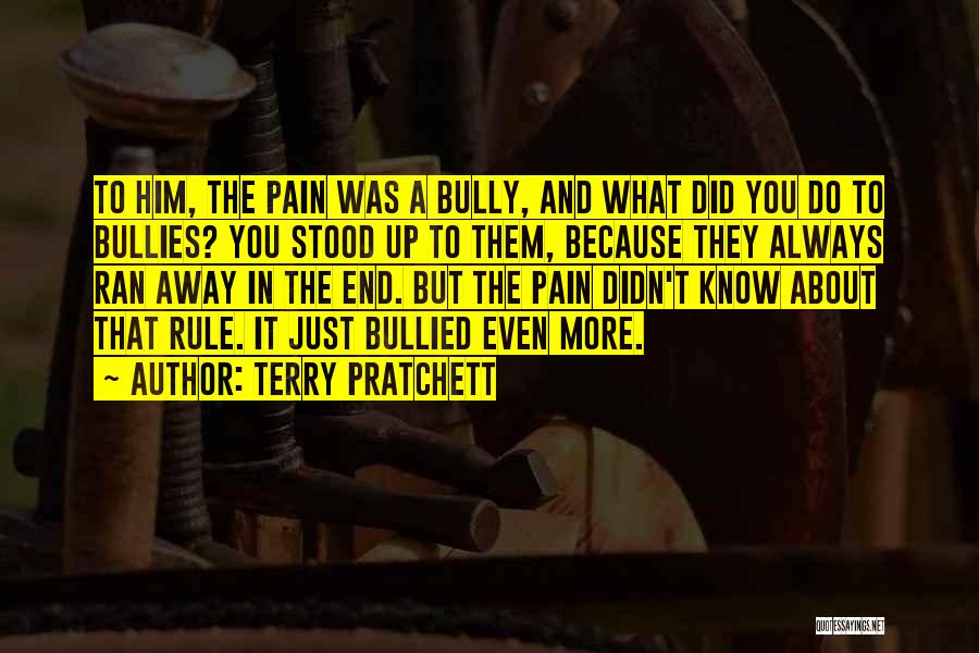 Bullied Quotes By Terry Pratchett