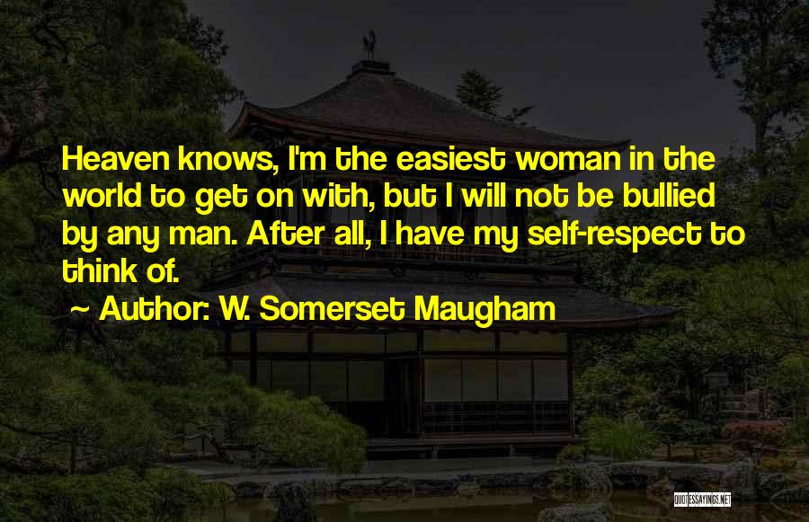 Bullied Quotes By W. Somerset Maugham