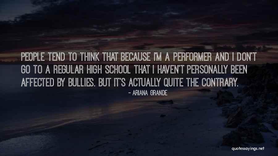 Bullies At School Quotes By Ariana Grande Bullies At School Quotes By Ariana Grande