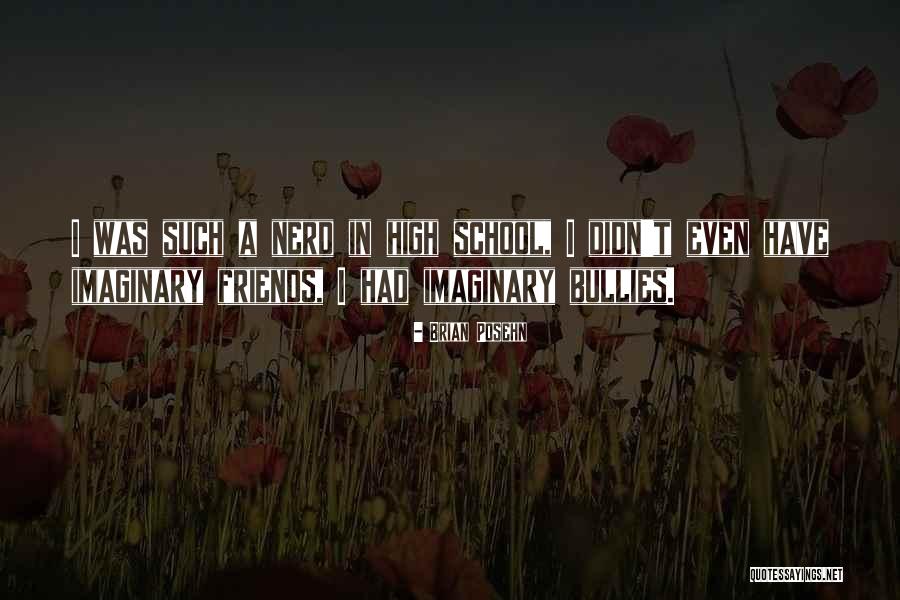 Bullies At School Quotes By Brian Posehn Bullies At School Quotes By Brian Posehn