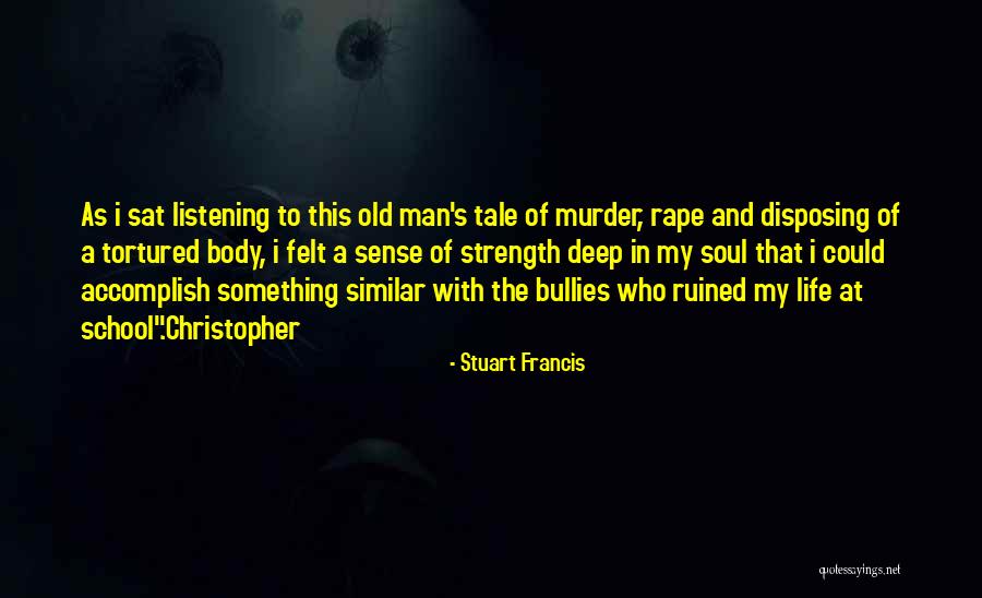 Bullies At School Quotes By Stuart Francis Bullies At School Quotes By Stuart Francis