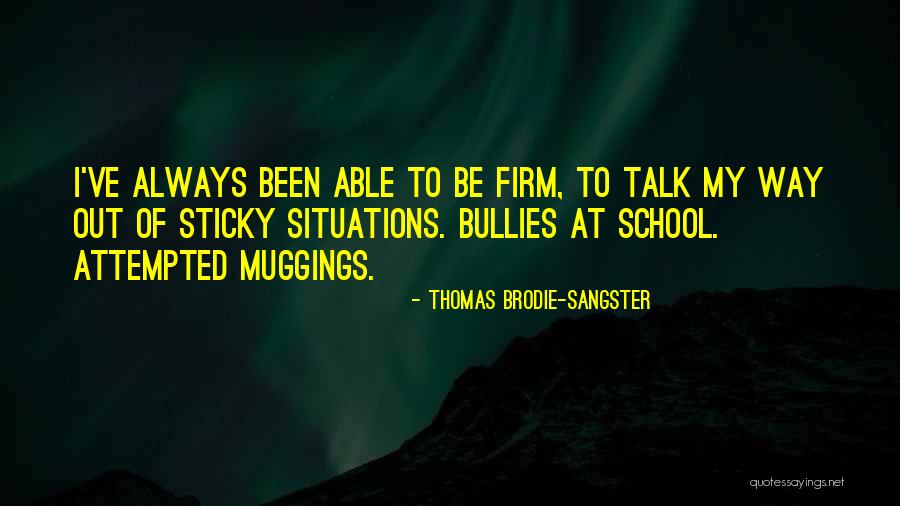 Bullies At School Quotes By Thomas Brodie-Sangster Bullies At School Quotes By Thomas Brodie-Sangster