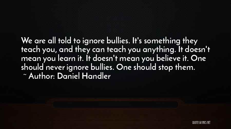 Bullies Quotes By Daniel Handler