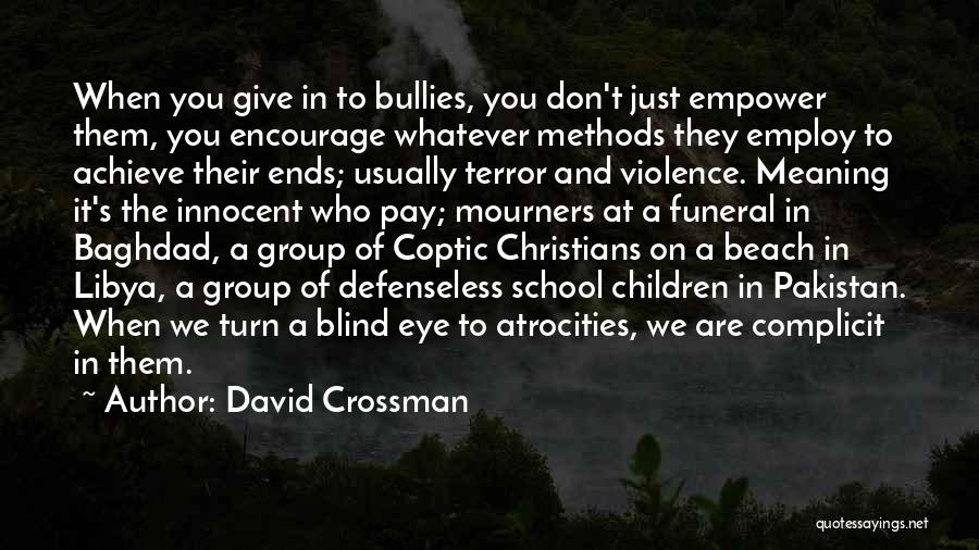 Bullies Quotes By David Crossman