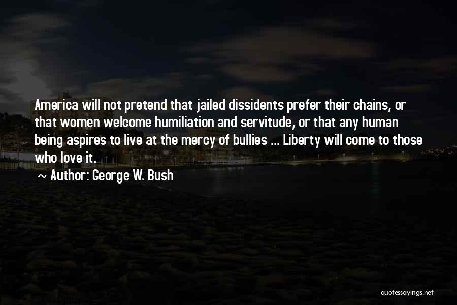 Bullies Quotes By George W. Bush