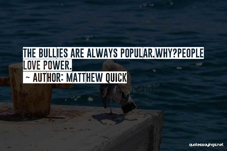 Bullies Quotes By Matthew Quick