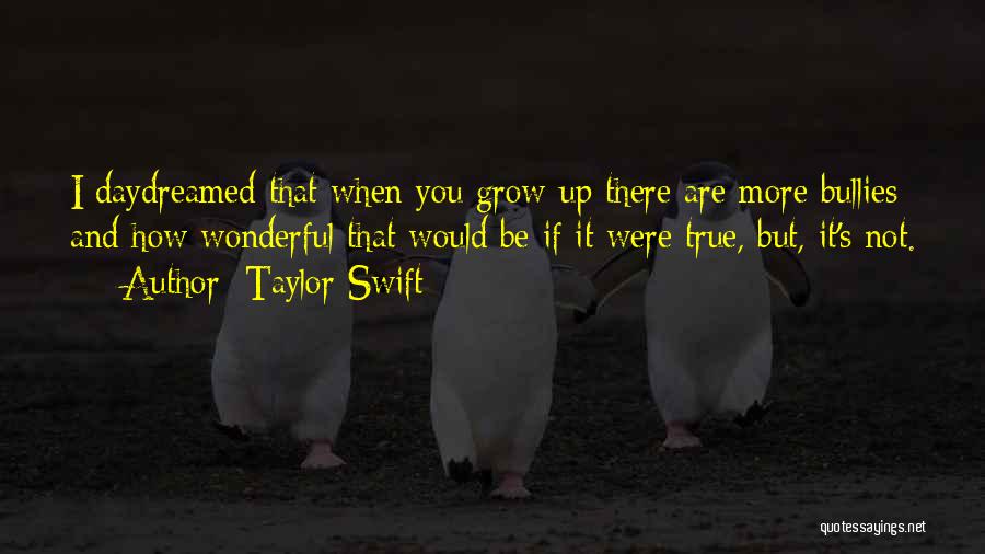 Bullies Quotes By Taylor Swift
