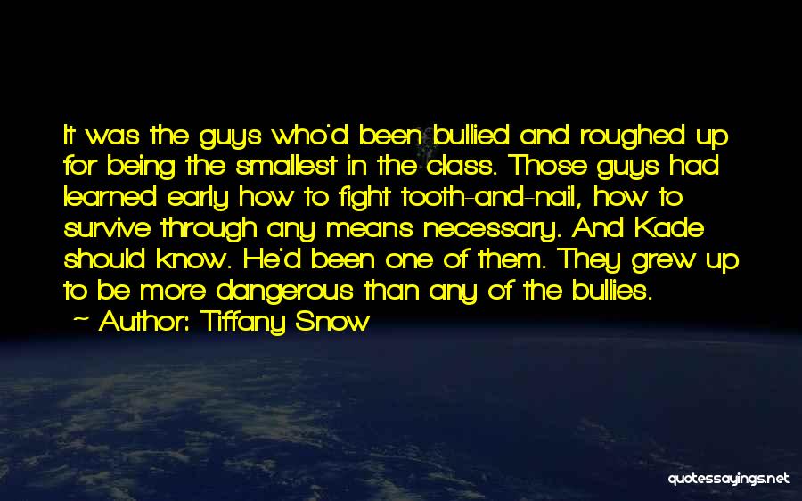 Bullies Quotes By Tiffany Snow