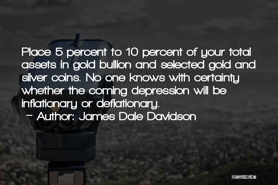 Bullion Quotes By James Dale Davidson