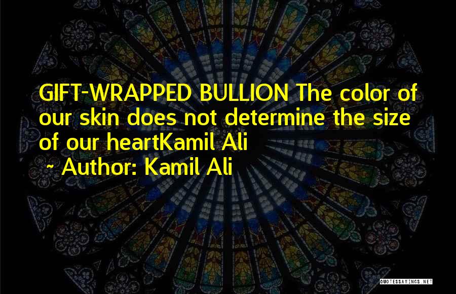 Bullion Quotes By Kamil Ali