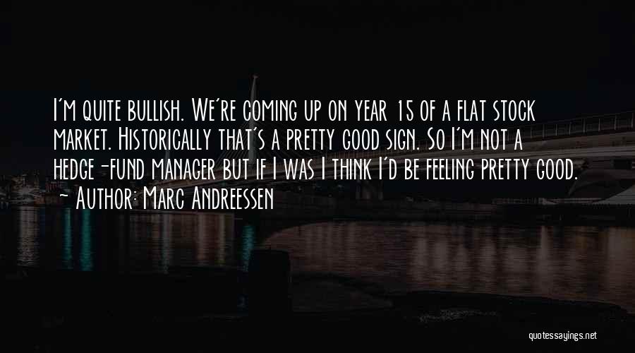 Bullish Market Quotes By Marc Andreessen